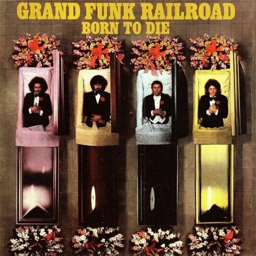 виниловая пластинка grand funk railroad closer to home Компакт-диск Warner Grand Funk Railroad – Born To Die