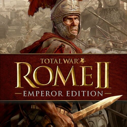 Total War: ROME II - Emperor Edition | Steam | РФ + Все страны men of war assault squad 2 deluxe edition upgrade dlc