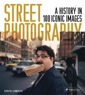 Gibson David "Street Photography. A History in 100 Iconic Photographs"