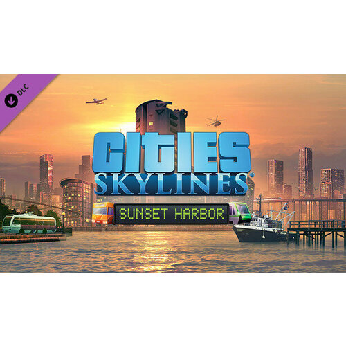 дополнение cities in motion 2 lofty landmarks для pc steam электронная версия Дополнение Cities: Skylines - Sunset Harbor для PC (STEAM) (электронная версия)