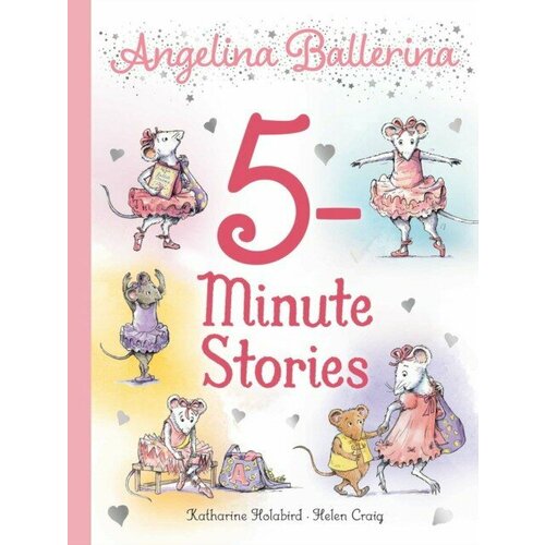 Holabird, Katharine "Angelina ballerina 5-minute stories"