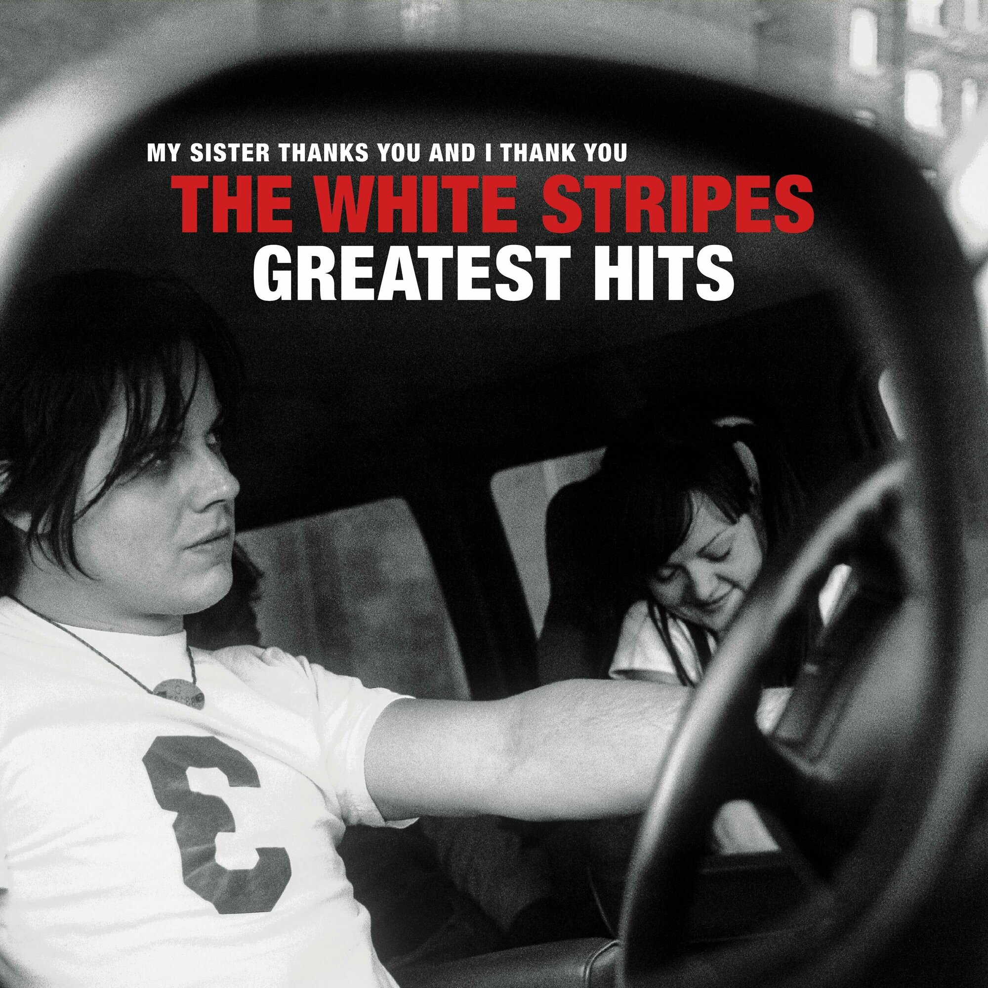 The White Stripes – My Sister Thanks You And I Thank You The White Stripes Greatest Hits