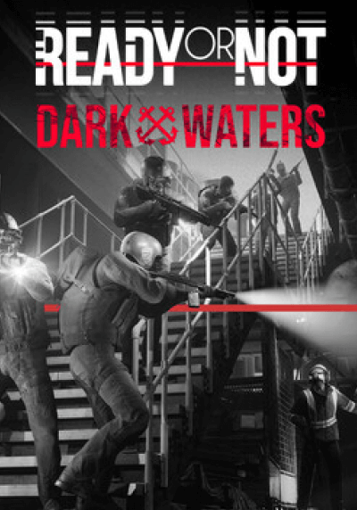 Ready or Not: Dark Waters (Steam; PC; Регион активации РФ+Страны СНГ)