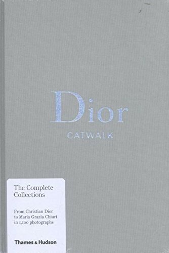 Alexander Fury "Dior Catwalk : The Complete Collections"