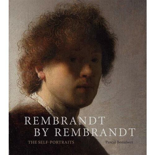 Rembrandt by Rembrandt: The Self-Portraits - фото №1