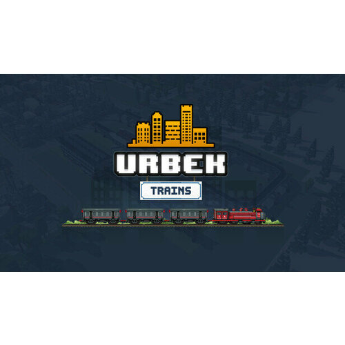 Дополнение Urbek City Builder – Trains для PC (STEAM) (электронная версия)