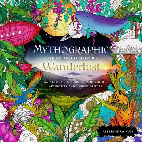 Изображение товара Fusi, Alessandra "Mythographic Color and Discover: Wanderlust: An Artist's Coloring Book of Exotic Adventure and Hidden Objects"