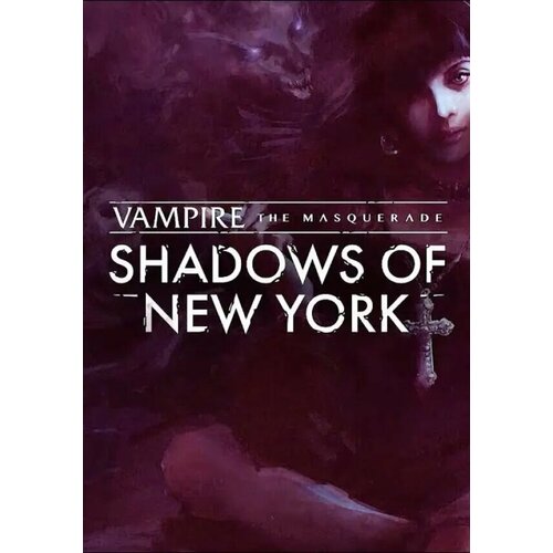 Vampire: The Masquerade - Shadows of New York (Steam; PC; Регион активации РФ, СНГ) игра vampire the masquerade shadows of new york для pc steam электронная версия