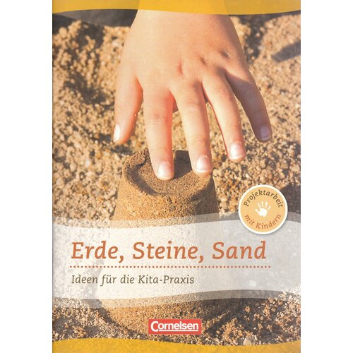 Erde, Steine, Sand. Ideen fuer die Kita-Praxis ab 5 Jahren