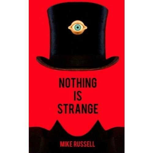 Russell Mike "Nothing Is Strange"