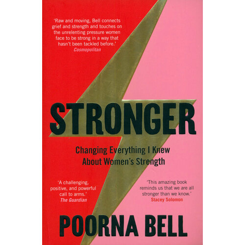 Stronger. Changing Everything I Knew About Women’s Strength | Bell Poorna