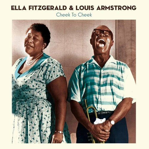 ELLA FITZGERALD, LOUIS ARMSTRONG - CHEEK TO CHEEK (LP) виниловая пластинка