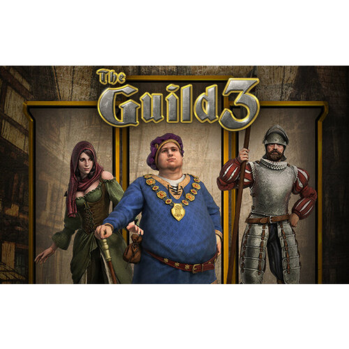 The Guild 3 (Steam; PC; Регион активации РФ; Русские субтитры)