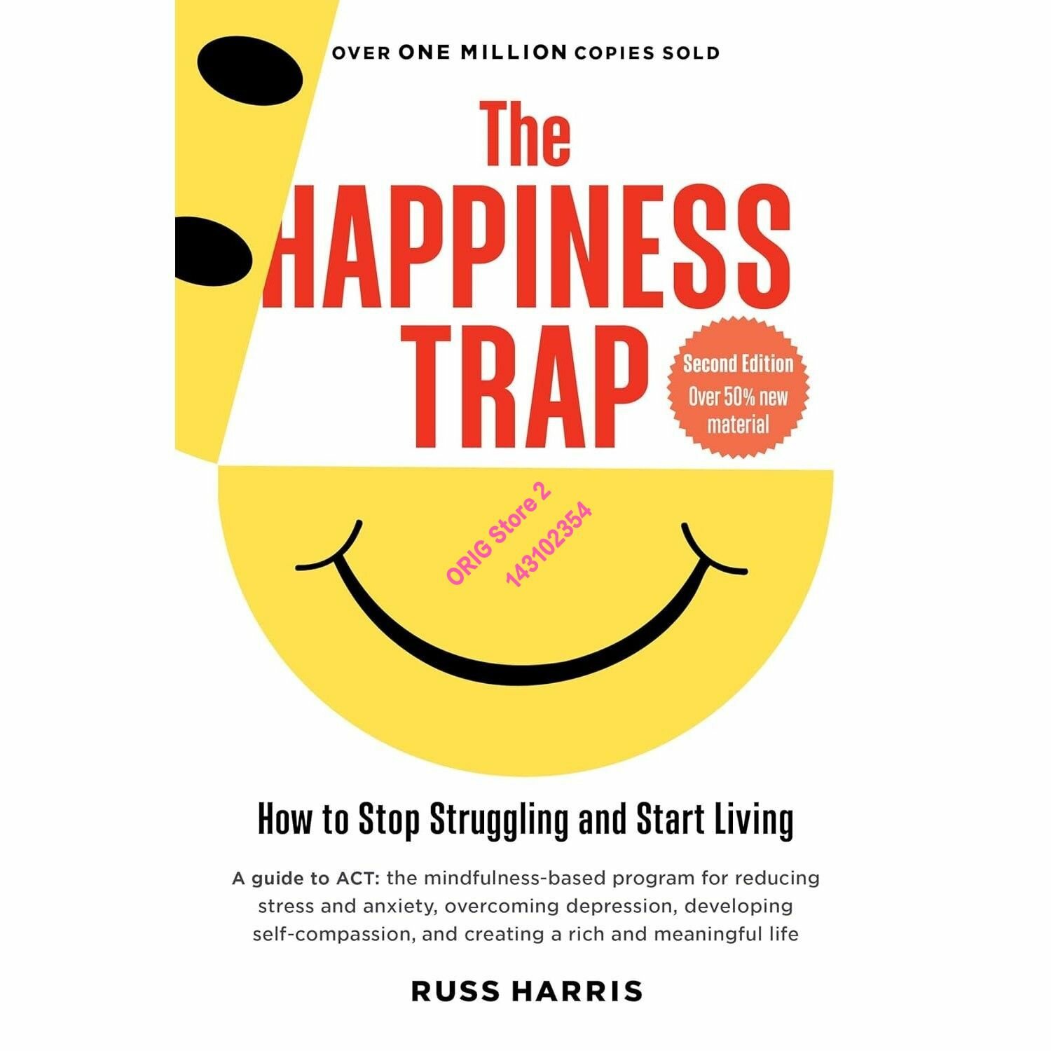 The Happiness Trap (Second Edition): How to Stop