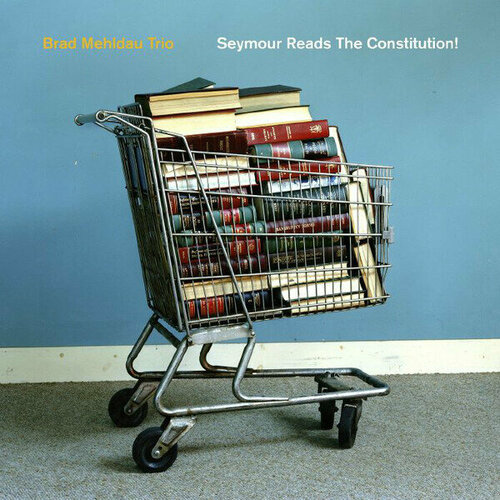 Виниловая пластинка Brad Mehldau Trio - Seymour Reads the Constitution! (Black Vinyl). 2 LP doyle hayley love almost