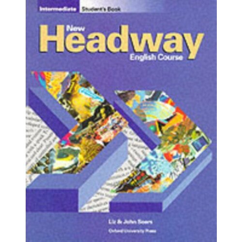 Soars, John and Liz "New Headway: Intermediate: Student's Book"