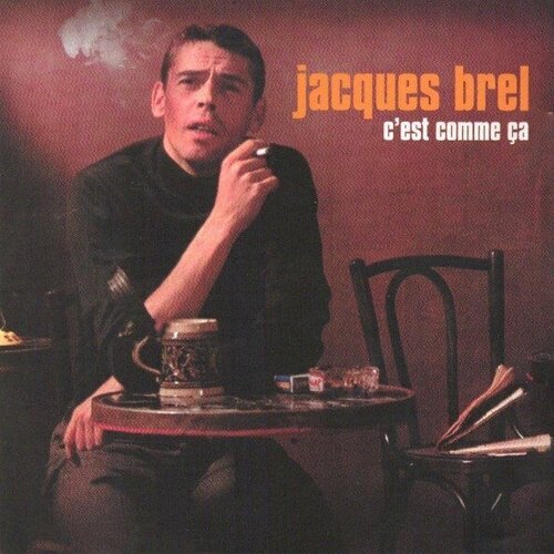 brel jacques виниловая пластинка brel jacques bruxelles Компакт-диск Warner Jacques Brel – C'Est Comme Ca (2CD)