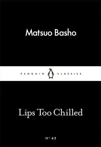 Matsuo Basho "Lips too Chilled"