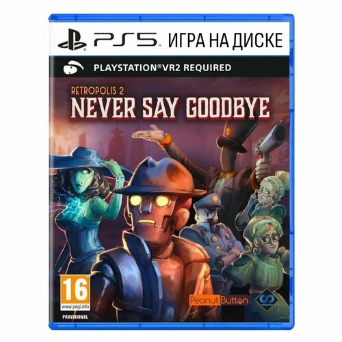 Игра Retropolis 2 Never Say Goodbye PlayStation 5 VR2 Английская версия 3990₽