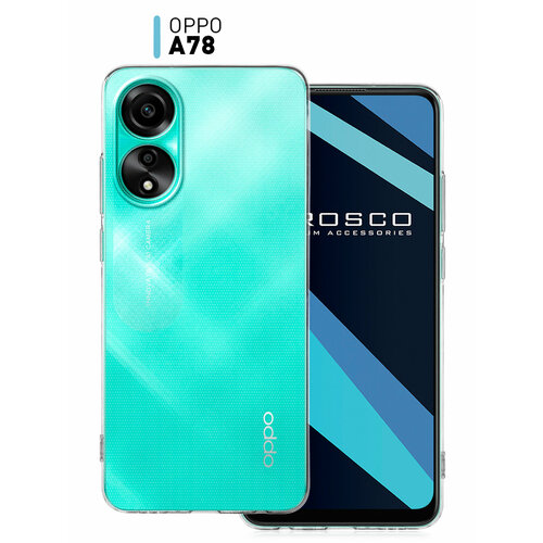 Чехол ROSCO для Oppo A78 4G (Оппо А78) силиконовый чехол, защита вокруг модуля камер, тонкий, прозрачный чехол