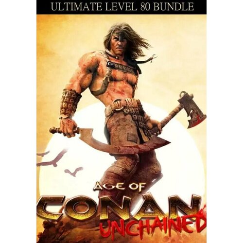 Age of Conan: Unchained - Ultimate Level 80 Bundle DLC (Steam; PC; Регион активации РФ, СНГ, Турция)