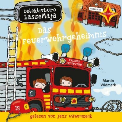 Das Feuerwehrgeheimnis - Detektivbüro LasseMaja, Teil 23 (ungekürzt) [Аудиокнига]