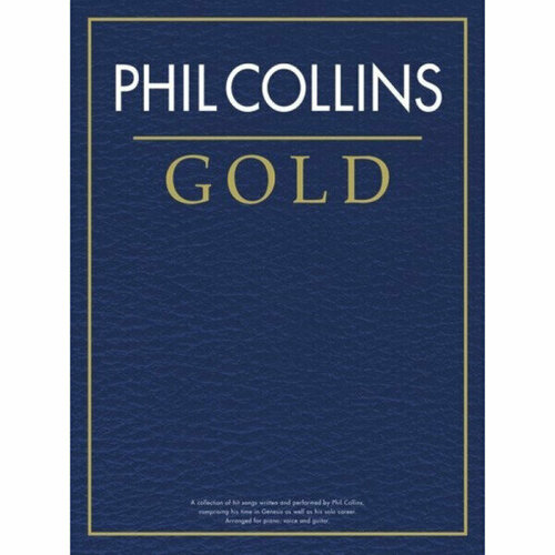 Песенный сборник Musicsales Phil Collins: Gold phil collins phil collins but seriously 2 lp 180 gr