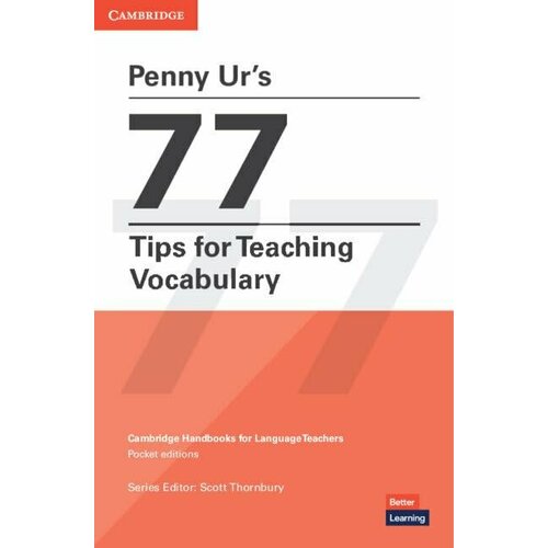 Penny Ur's 77 Tips for Teaching Vocabulary ur penny penny ur s 100 teaching tips cambridge handbooks for language teachers