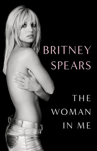 Изображение товара Britney Spears. The Woman in Me Britney Spears Женщина во мне Бритни Спирс/ Книги на английском языке
