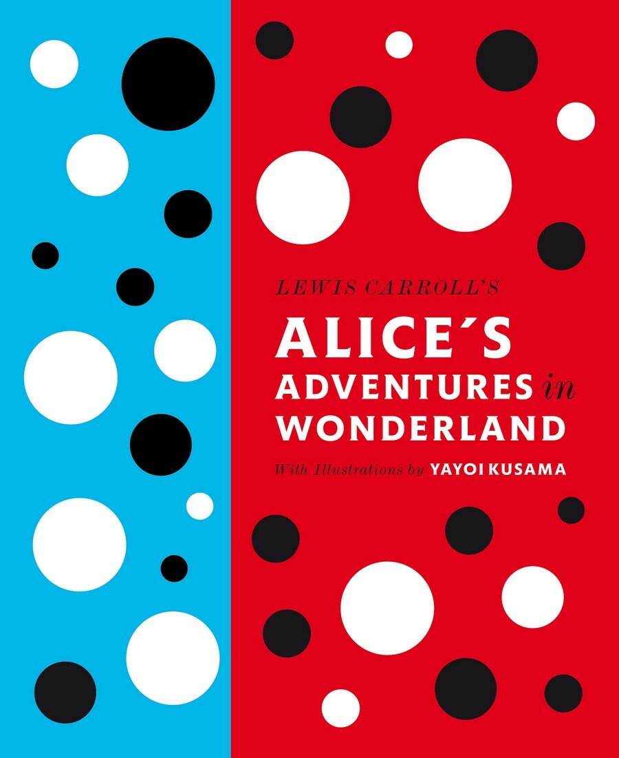 Carroll Lewis "Lewis Carroll's Alice's Adventures in Wonderland: With Artwork by Yayoi Kusama"