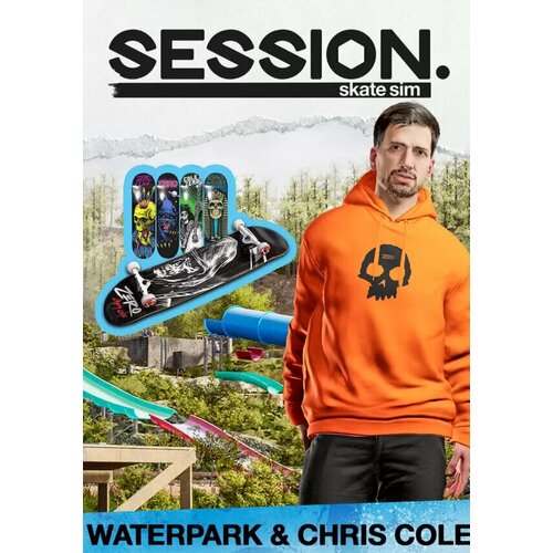 Session: Skate Sim Waterpark & Chris Cole (Steam; PC; Регион активации все страны)