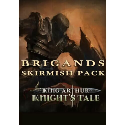 DLC King Arthur Knights Tale - Brigands Skirmish Pack Steam PC Регион активации все страны 853₽
