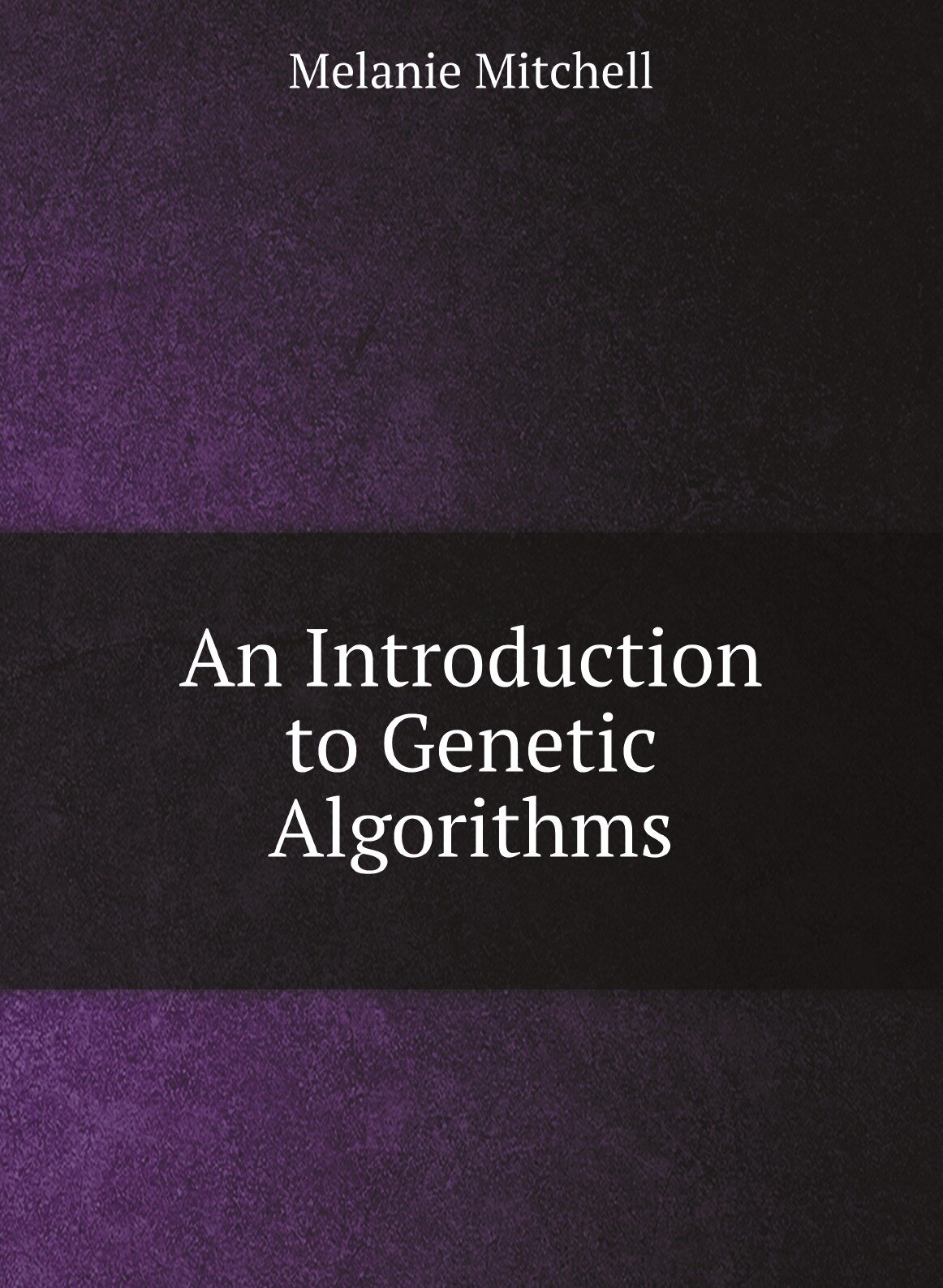 An Introduction to Genetic Algorithms. Введение в генетические алгоритмы: на англ. яз.