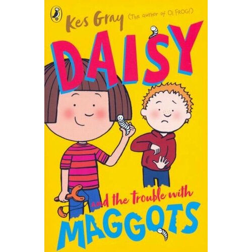 Kes Gray - Daisy and the Trouble with Maggots