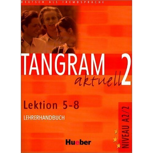 Tangram aktuell 2 Lek. 5-8 Lehrerhandbuch