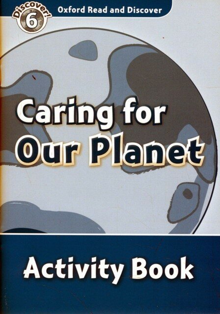 Oxford Read and Discover: Level 6: Caring For Our Planet Activity Book
