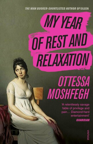 Изображение товара Ottessa Moshfegh. My Year of Rest and Relaxation (Ottessa Moshfegh) Мой год отдыха и релакса (Отесса Мошфег) /Книги на английском языке