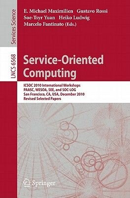 Service-Oriented Computing: ICSOC 2010 International Workshops PAASC, WESOA, SEE, and SC-LOG