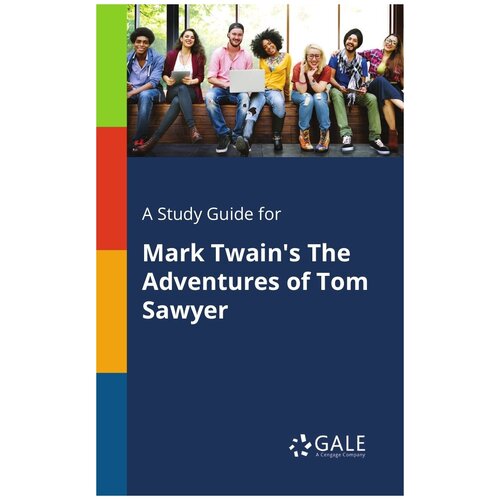 A Study Guide for Mark Twain's The Adventures of Tom Sawyer