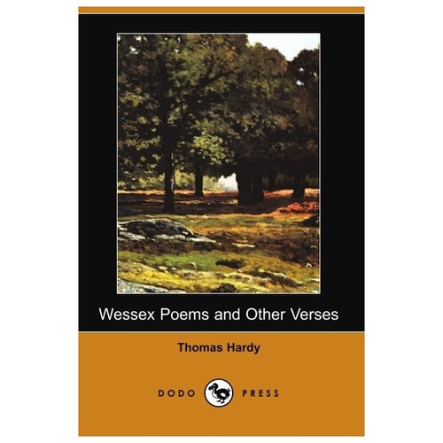 Wessex Poems and Other Verses (Dodo Press)