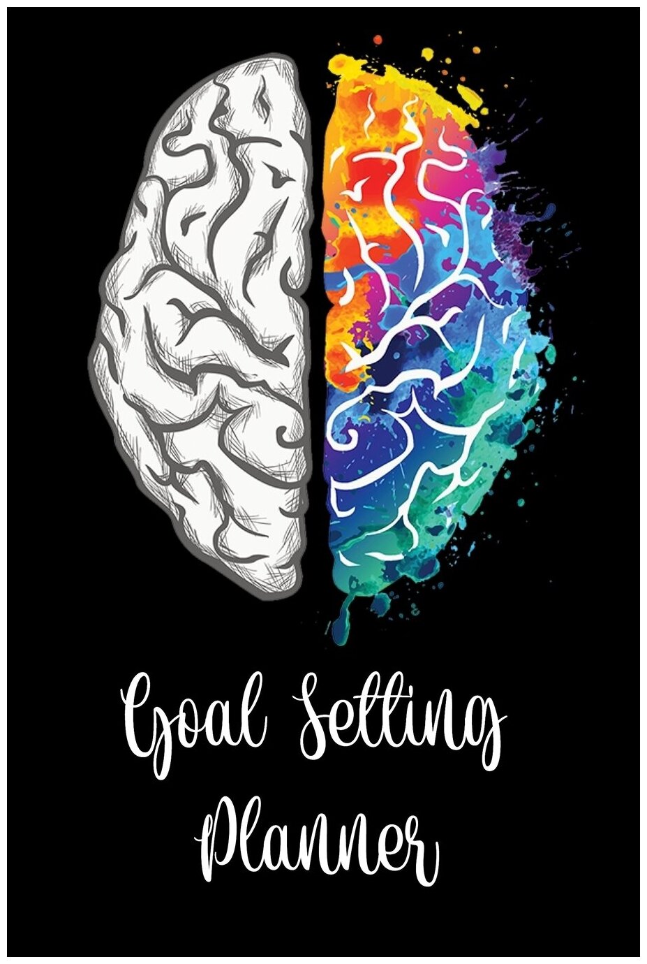 Goal Setting Planner. A Daily Life Planner and Organizer to Hit Your Goals & Live Happier | A Productivity Planner and Motivational Notebook