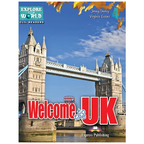 Welcome to the UK (explore our world) Reader with cross-platform application Книга для чтения