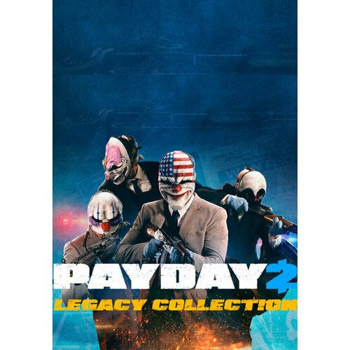 PAYDAY 2 Legacy Collection Steam PC Регион активации РФСтраны СНГ 1056₽