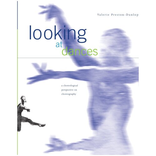 Looking at Dances. A Choreological Perspective on Choreography.