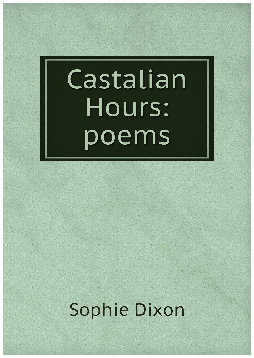 Castalian Hours: poems