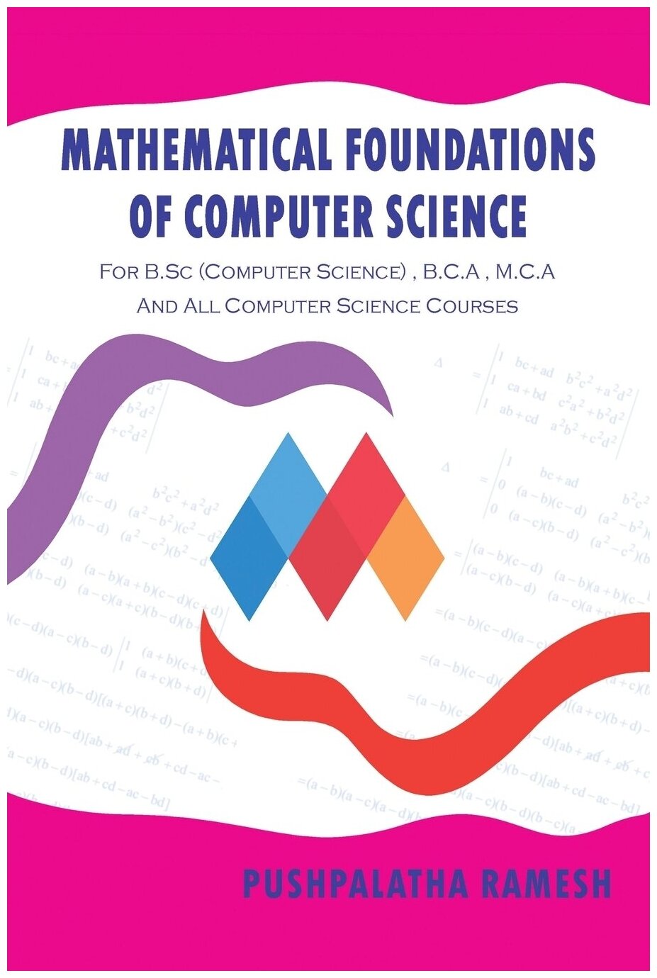 Mathematical Foundations of Computer Science. For B.SC (Computer Science), B.C.a , M.C.A and All Computer Science Courses