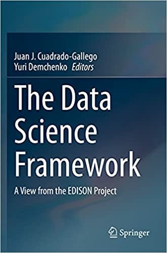 The Data Science Framework, A View from the EDISON Project. 9783030510251