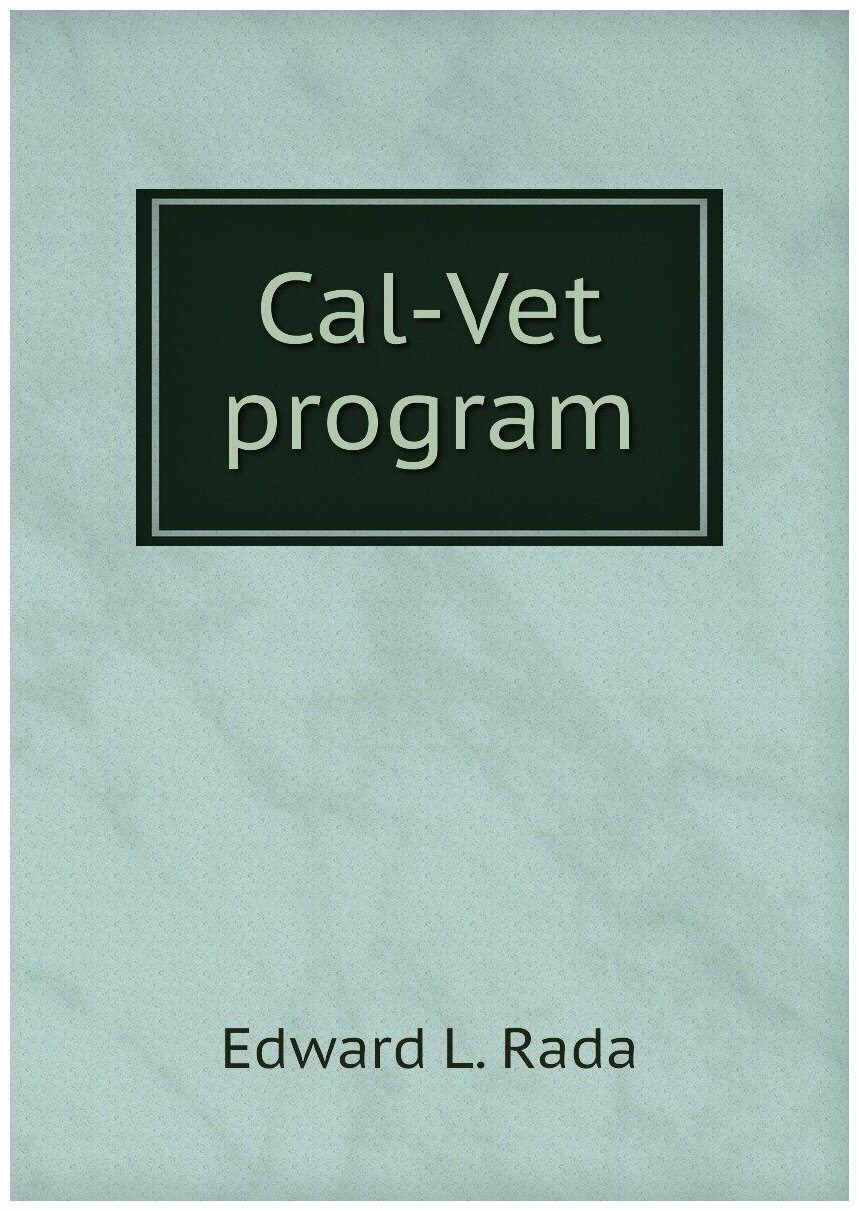Cal-Vet program | Edward L. Rada | Los Angeles: Real Estate Research Program, Graduate School of Business Administration, Division of Research, Univ… — фото 1