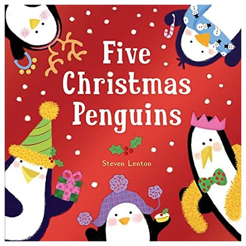 Lenton Steven. Five Christmas Penguins. -