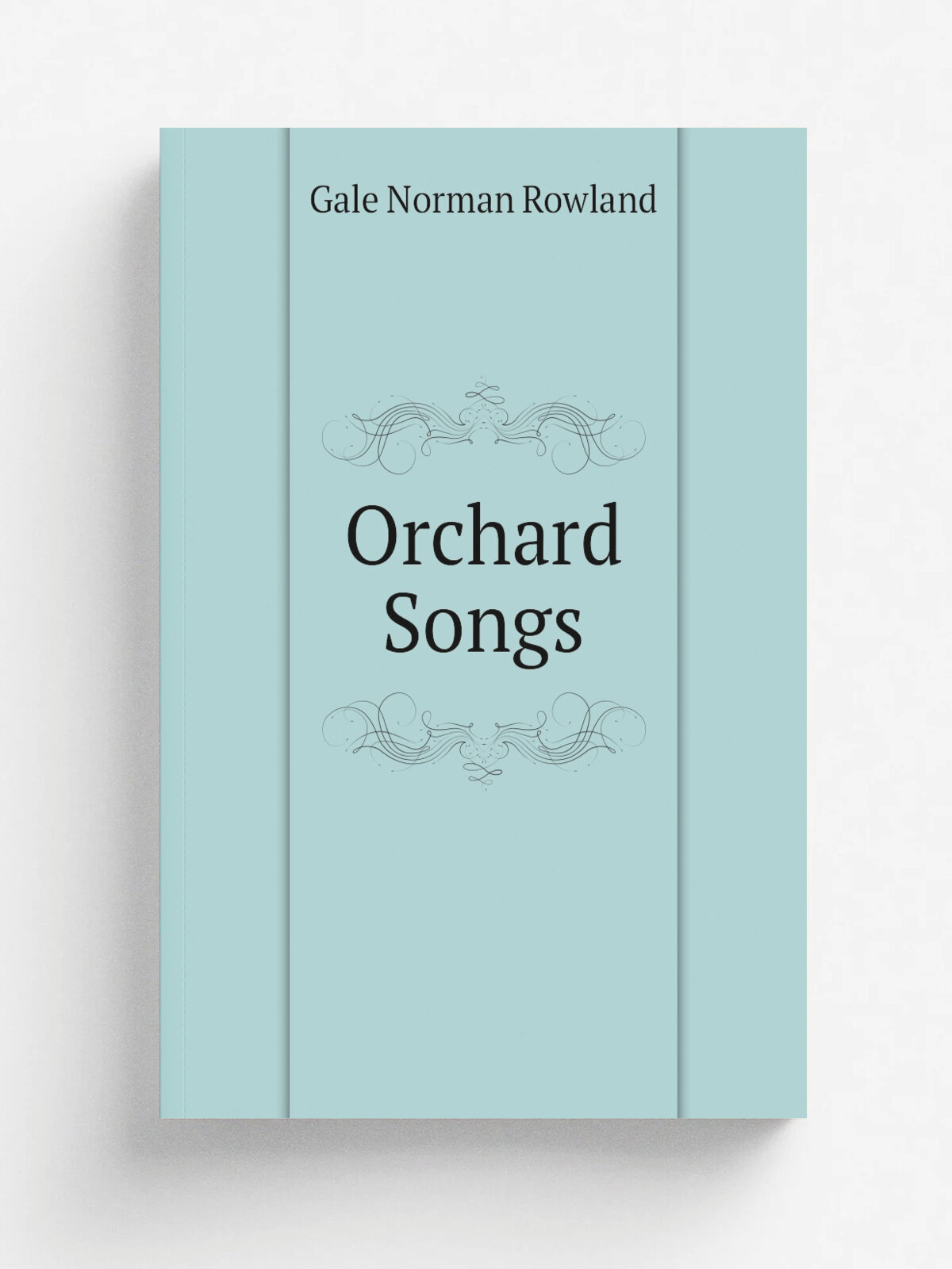 Orchard Songs | Gale Norman Rowland | Репринт